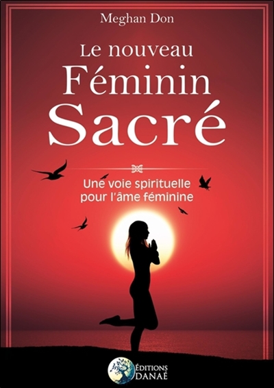 Le nouveau féminin sacré :...
