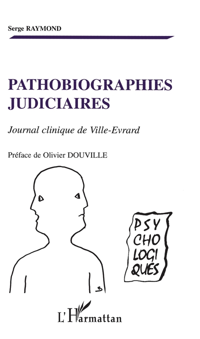 Pathobiographies judiciaires : journal clinique de Ville-Evrard