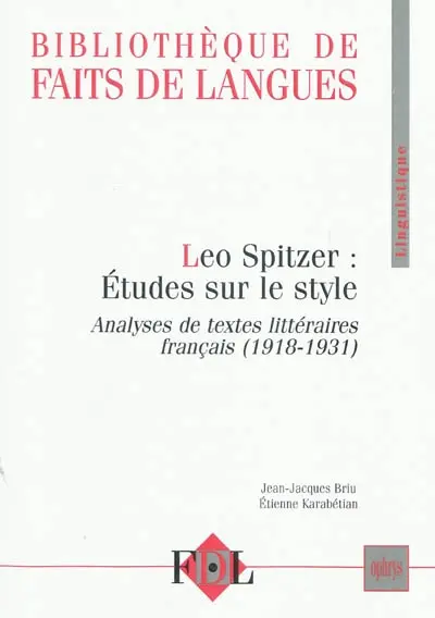 Leo Spitzer, études sur le style : analyses de textes littéraires français (1918-1931)