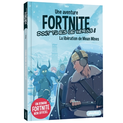 Une aventure Fortnite dont tu es le héros !. Vol. 3. La libération de Mean Mines