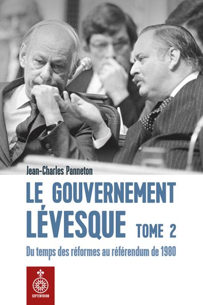 Le gouvernement Lévesque. Vol. 2. Du temps des réformes au référendum de 1980