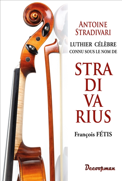 Antoine Stradivari : luthier célèbre connu sous le nom de Stradivarius