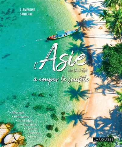 L'Asie du Sud-Est à couper le souffle L'Asie du Sud-Est à couper le souffle