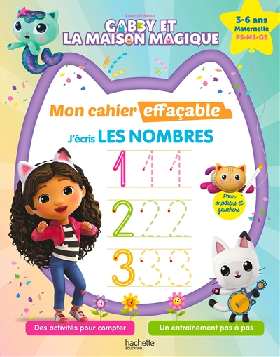 Gabby et la maison magique, mon cahier effaçable : j'écris les nombres : 3-6 ans, maternelle, PS, MS, GS