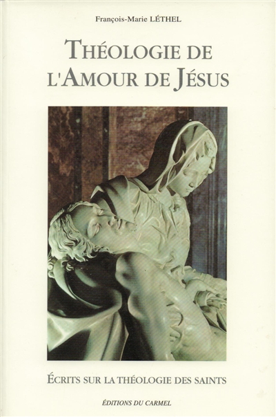 Théologie de l'amour de Jésus : écrits sur la théologie des saints