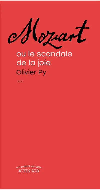 Mozart ou Le scandale de la joie : récit