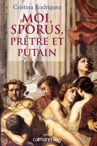 Moi, Sporus, prêtre et putain