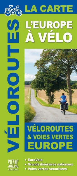 La carte véloroutes : l'Europe à vélo : véloroutes & voies vertes en Europe
