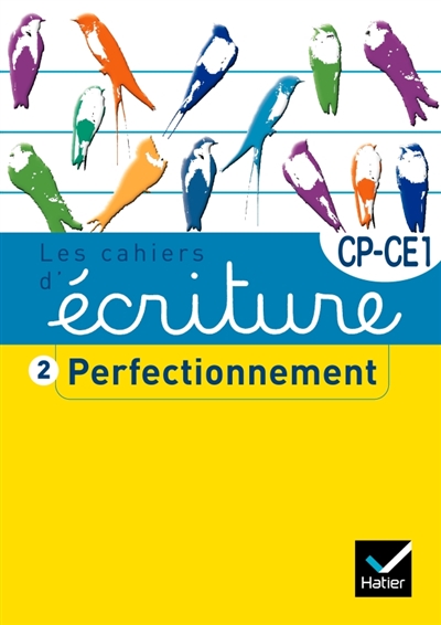 Les cahiers d'écriture CP-CE1. Vol. 2. Perfectionnement