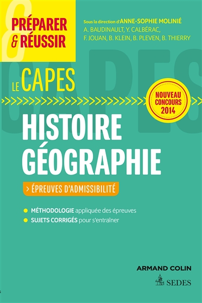 Préparer et réussir le Capes d'histoire géographie : épreuves d'admissibilité : nouveau concours 2014