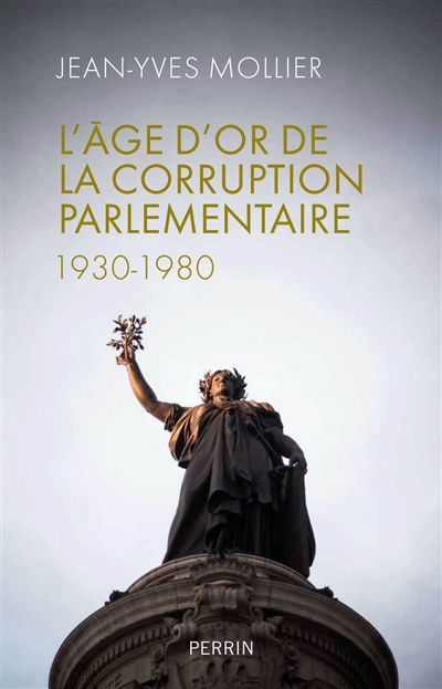 L'âge d'or de la corruption parlementaire : 1930-1980