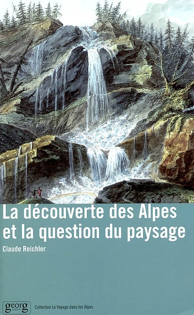 La découverte des Alpes et la question du paysage
