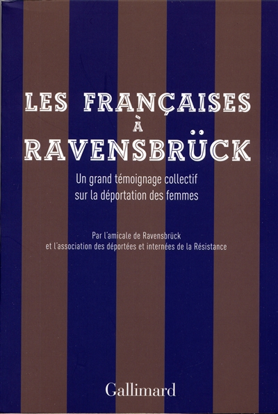 Les Françaises à Ravensbrück : un grand témoignage collectif sur la déportation des femmes