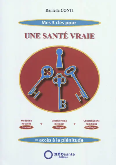 Mes 3 clés pour une santé vraie