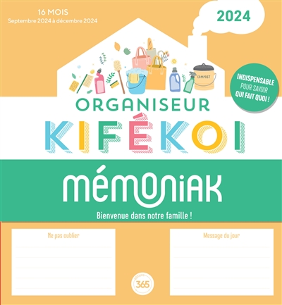 Kifékoi, organisateur 2024 : l'outil indispensable pour savoir qui fait  quoi à la maison ! : 16 mois, de septembre 2023 à décembre 2024 - Librairie  Mollat Bordeaux