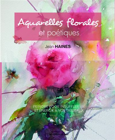 Aquarelles florales et poétiques : peindre pour insuffler vie et énergie à vos tableaux