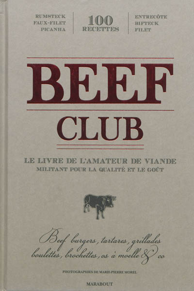The beef club : le livre de l'amateur de viande militant pour la qualité et le goût