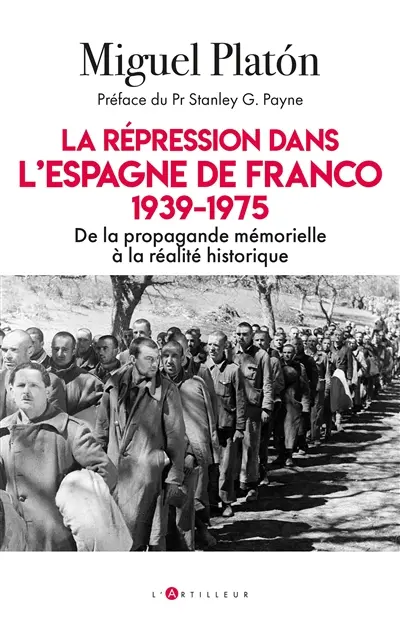 La répression dans l'Espagne de Franco : 1939-1975 : de la propagande mémorielle à la réalité historique