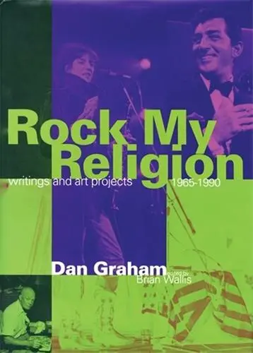 Rock My Religion : Writings and Projects 1965-1990