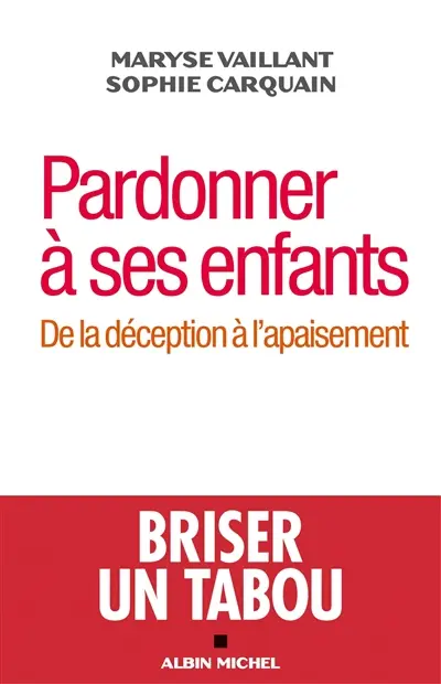 Pardonner à ses enfants : de la déception à l'apaisement
