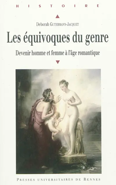 Les équivoques du genre : devenir homme et femme à l'âge romantique