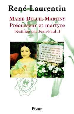 Marie Deluil-Martiny : précurseur et martyre béatifiée par Jean-Paul II