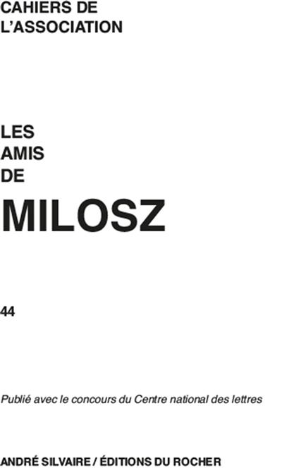 Cahiers de l'Association Les amis de Milosz, n° 44