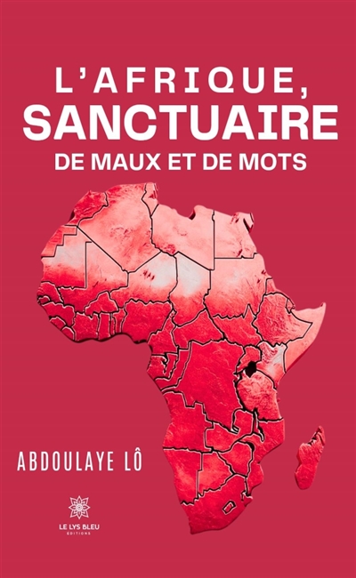 L'Afrique, sanctuaire de maux et de mots