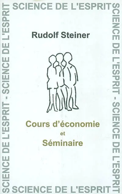 Cours d'économie et séminaires : 14 conférences faites à Dornach du 24 juillet au 6 août 1922 et 6 entretiens du séminaire tenu à Dornach du 31 juillet au 5 août 1922