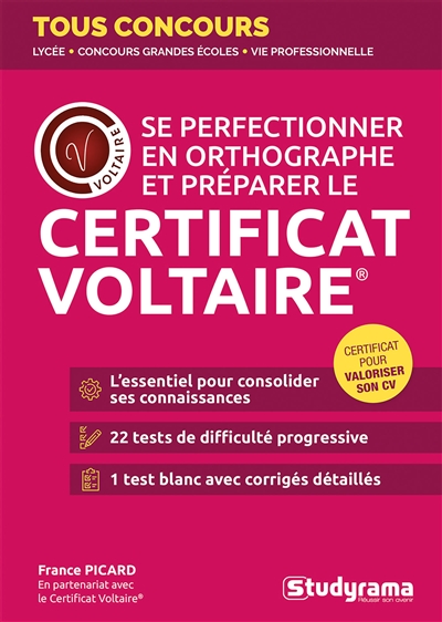 Se perfectionner en orthographe et préparer le certificat Voltaire : lycée, concours grandes écoles, vie professionnelle
