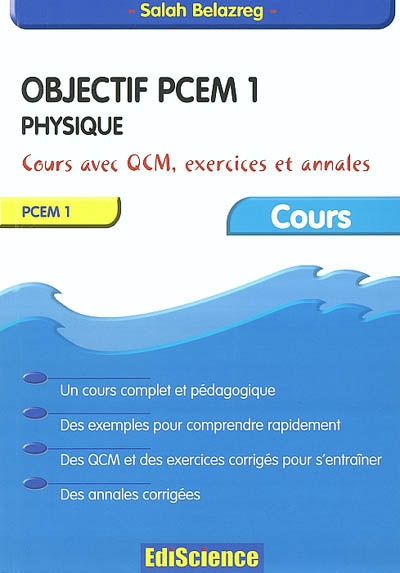 Objectif PCEM 1, physique : cours avec QCM, exercices et annales