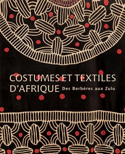 Costumes et textiles d'Afrique : des Berbères aux Zoulous