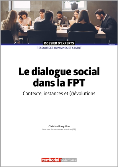 Le dialogue social dans la FPT : contexte, instances et (r)évolutions