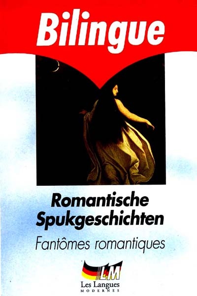Fantômes romantiques. Romantische Spukgeschichten