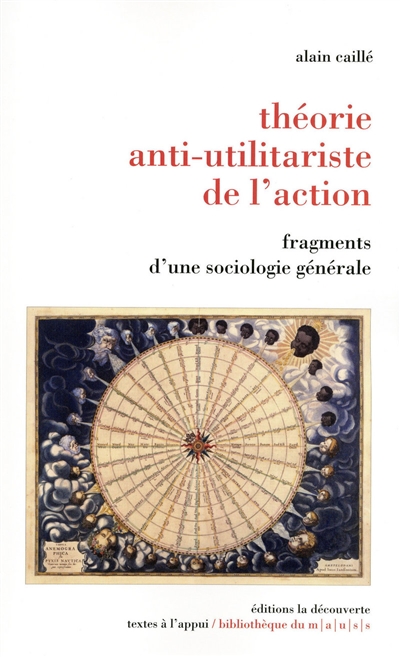Théorie anti-utilitariste de l'action : fragments d'une sociologie générale