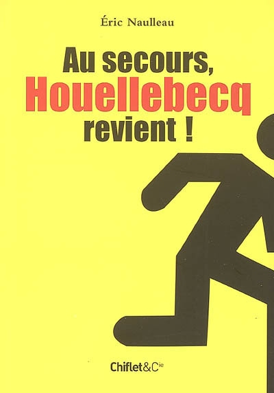 Au secours ! Houellebecq revient ! : rentrée littéraire, par ici la sortie...
