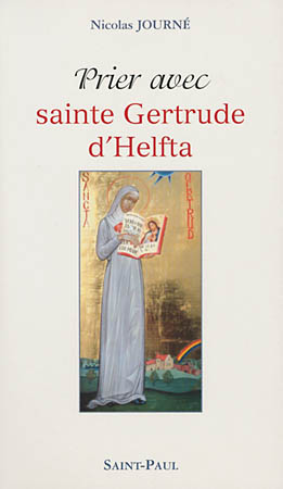 Prier avec sainte Gertrude d'Helfta