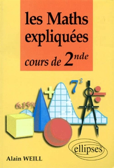 Les maths expliquées : cours de 2de