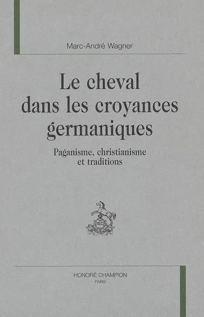 Le cheval dans les croyances germaniques : paganisme, christianisme et traditions