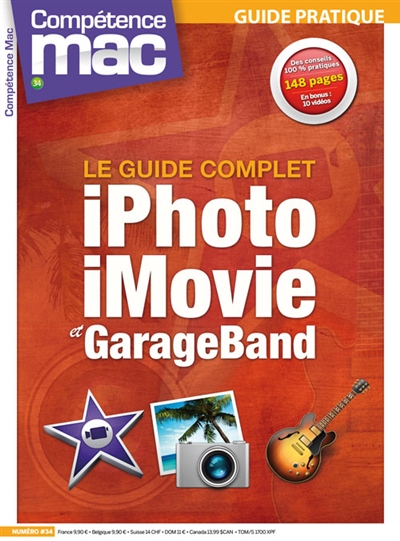 Compétence Mac, hors série : les guides pratiques, n° 34. iPhoto, iMovie et Garage Band