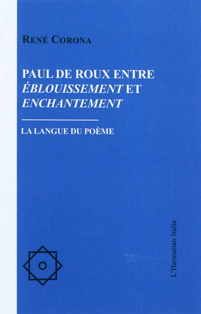 Paul de Roux entre éblouissement et enchantement : la langue du poème