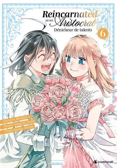 Reincarnated as an aristocrat : dénicheur de talents. Vol. 6