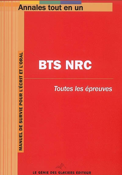 BTS NRC négociation et relation client : toutes les épreuves : manuel de survie pour l'écrit et l'oral