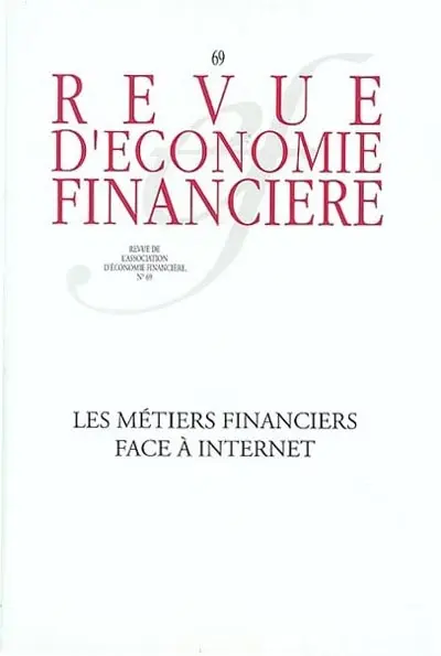 Revue d'économie financière, n° 69. Les métiers financiers face à Internet