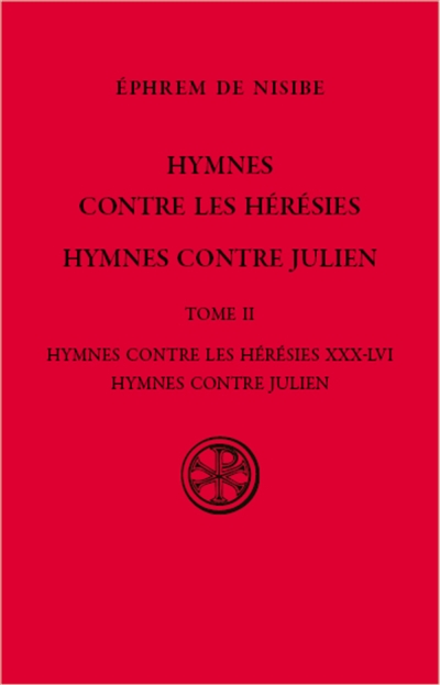 Hymnes contres les hérésies ; Hymnes contre Julien. Vol. 2. Hymnes contre les hérésies XXX-LVI. Hymnes contre Julien