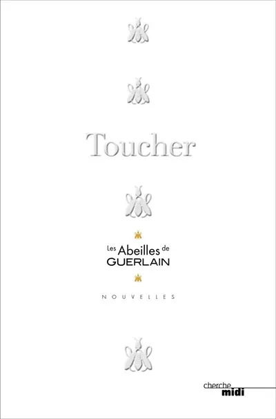 Les abeilles de Guerlain. Toucher