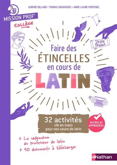 Faire des étincelles en cours de latin : 32 activités clé en main pour vos cours de latin