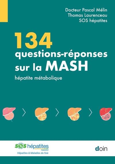 134 questions-réponses sur la MASH : hépatite métabolique