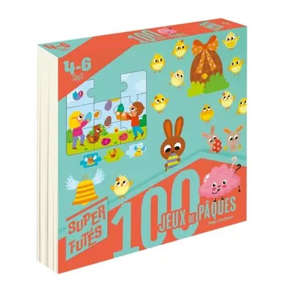 100 jeux de Pâques : 4-6 ans