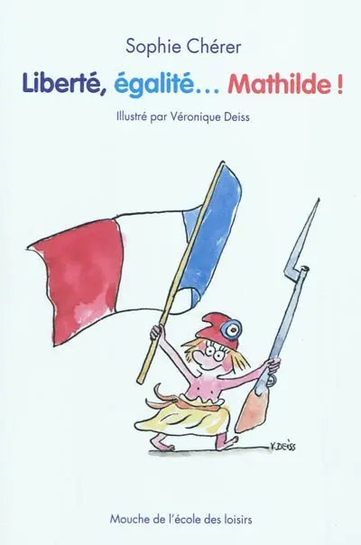 Liberté, égalité... Mathilde !